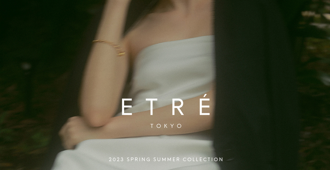 PICK UP ITEM 4/27 19:00- START │ ETRE TOKYO official online store