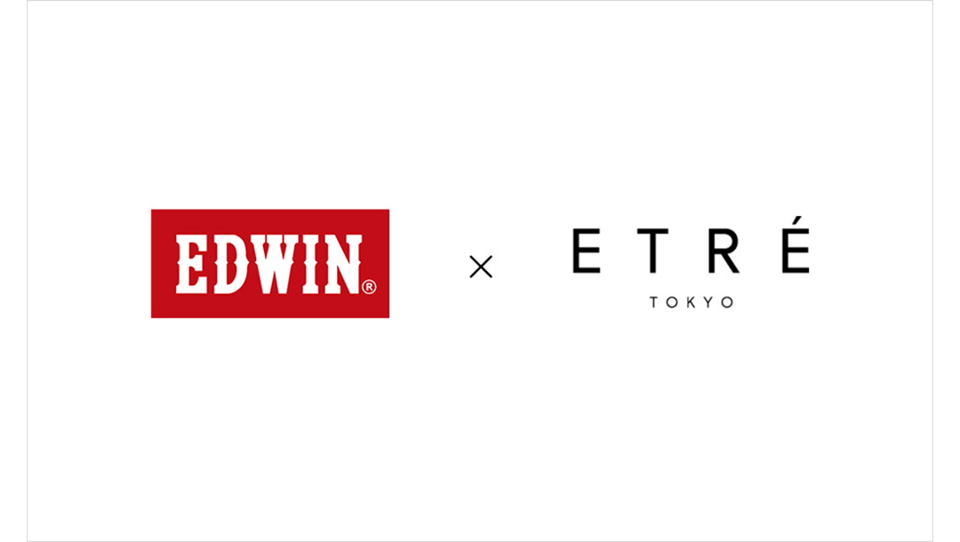 EDWIN × ETRÉ TOKYO COLLABORATION ITEM