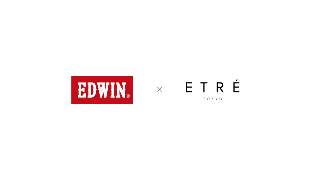 EDWIN×ETRÉ TOKYO