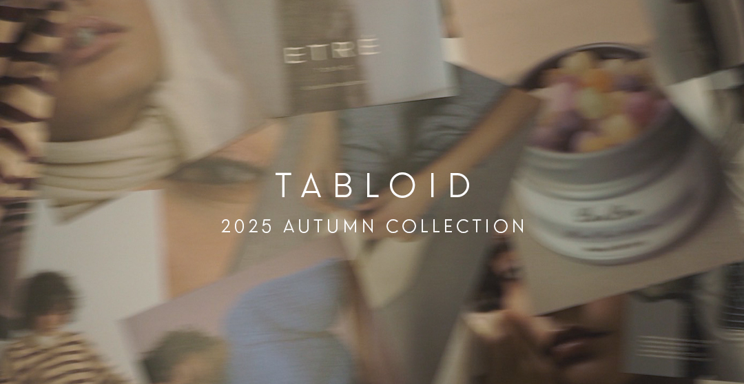 2025 AUTUMN COLLECTION TABLOID