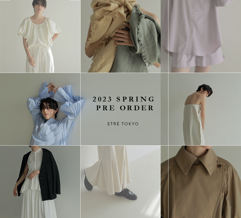 23 SPRING PRE ORDER: │ ETRE TOKYO official online store(エトレ