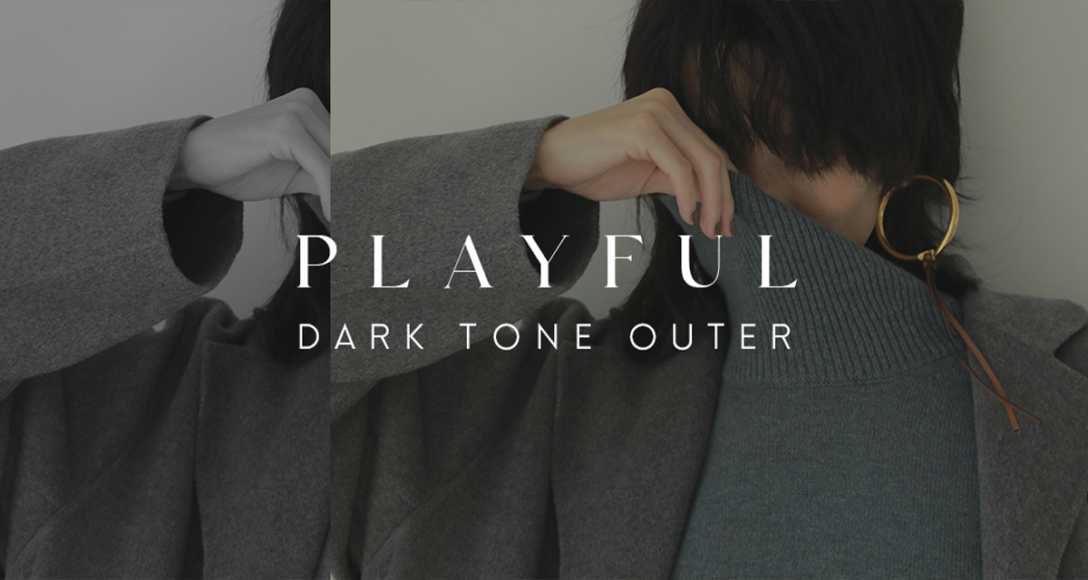 PLAYFUL DARK TONE OUTER