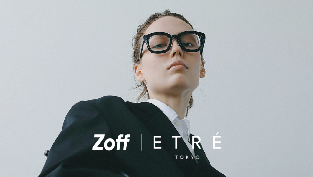 Zoff ETRE TOKYO