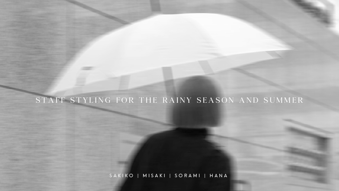 staff styling for the rainy season and summer