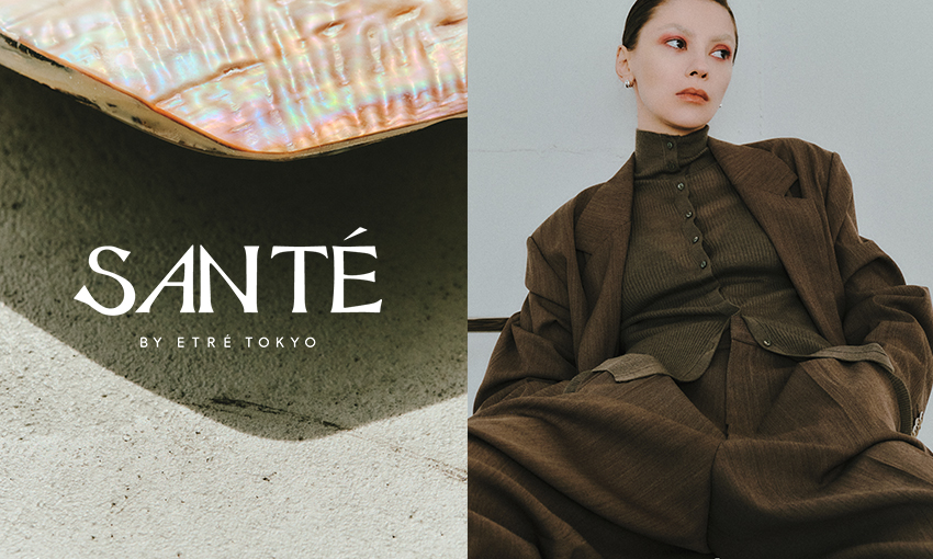 SANTÉ BY ETRÉ TOKYO 2025 AUTUMN