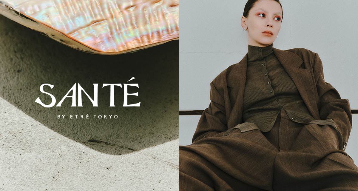 SANTÉ BY ETRÉ TOKYO 2025 AUTUMN