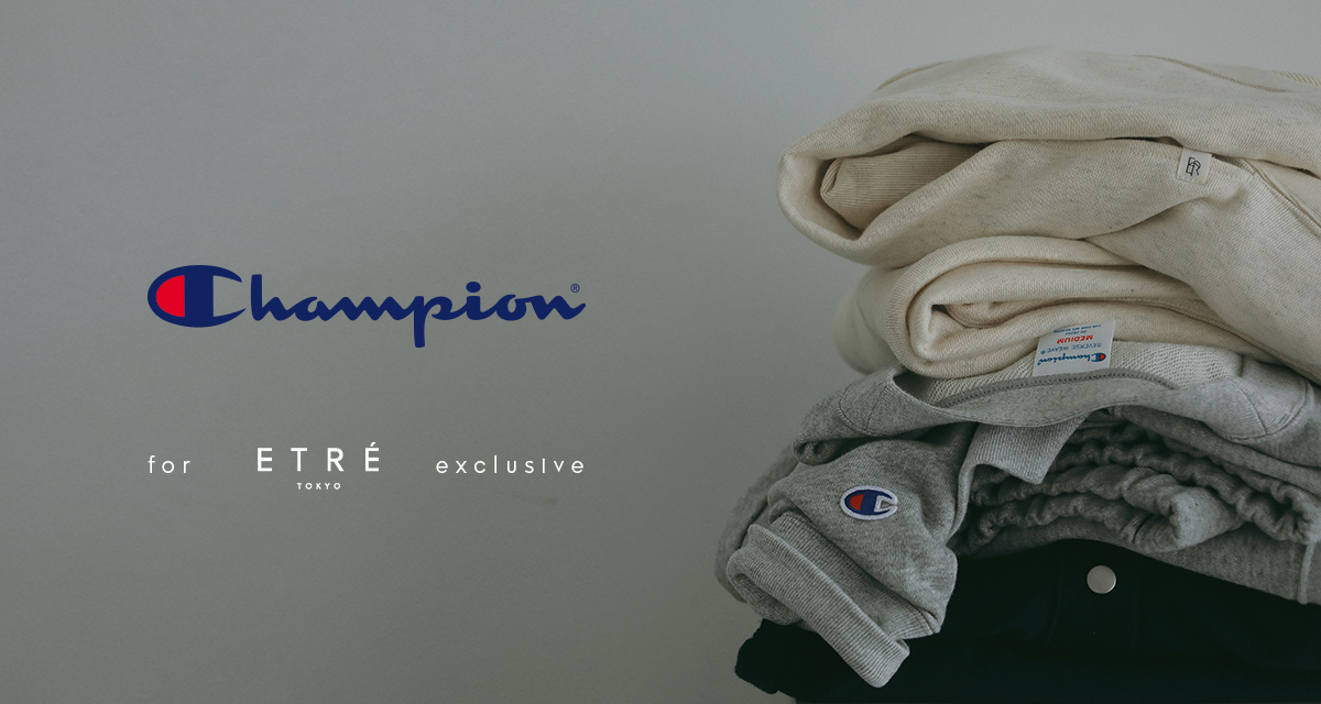 champion for ETRÉ TOKYO exclusive