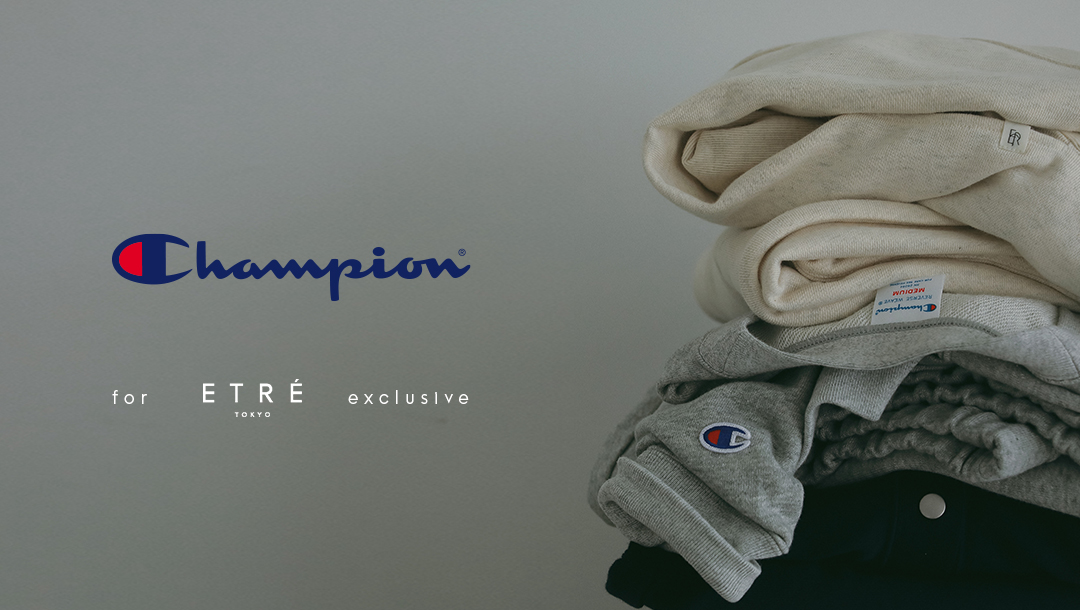 champion for ETRE TOKYO exclusive