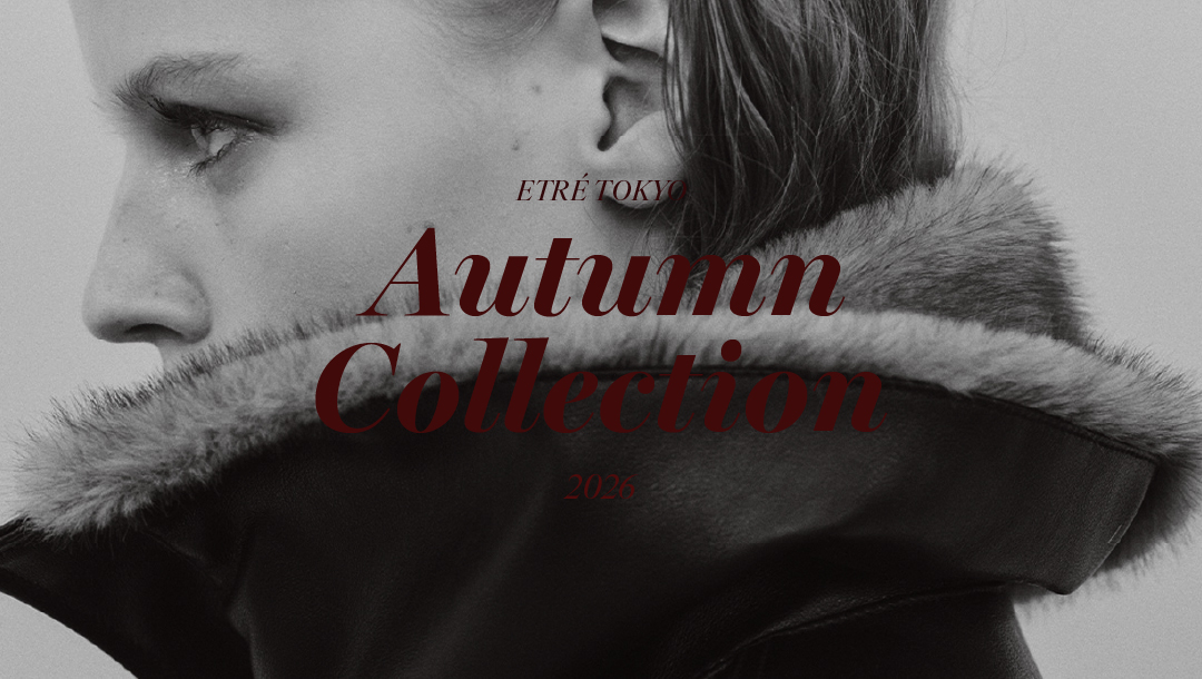ETRE TOKYO Autumn Collection 2026