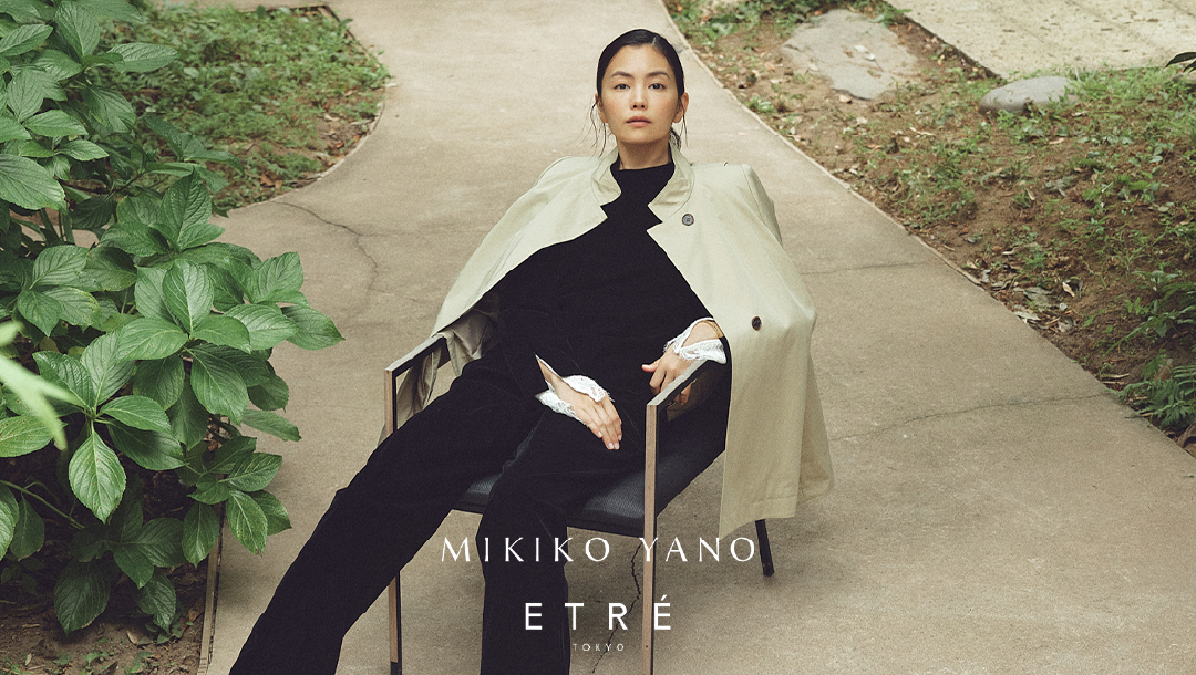 MIKIKO YANO x ETRE TOKYO
