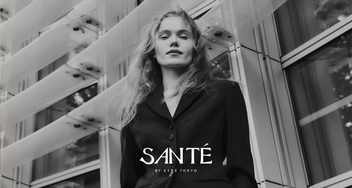 SANTE BY ETRE TOKYO 2026 AUTUMN COLLECTION